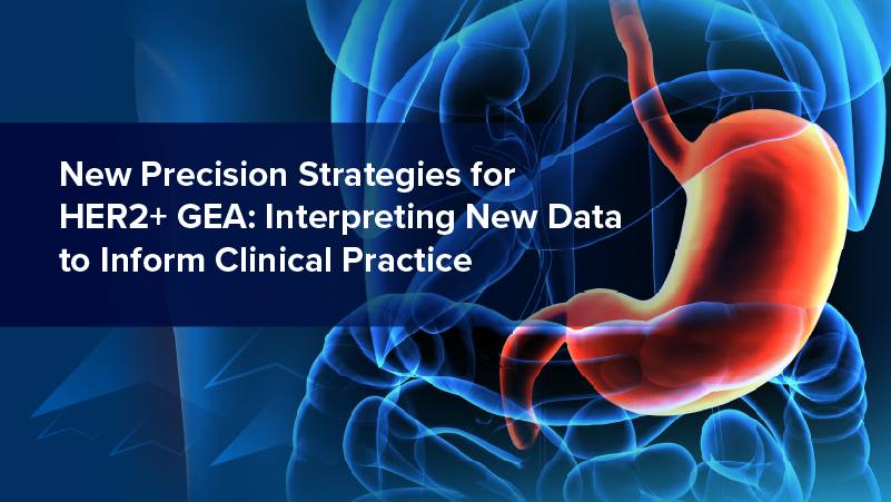 New Precision Strategies for HER2+ GEA: Interpreting New Data to Inform Clinical Practice