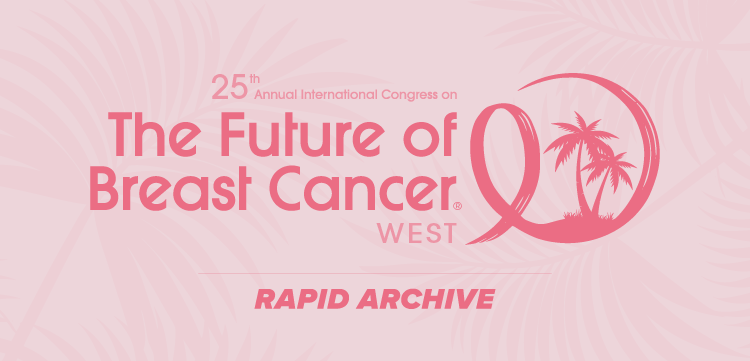 25th Annual International Congress on the Future of Breast Cancer® West