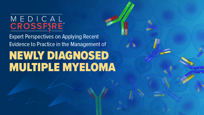 Expert Perspectives on Applying Recent Evidence to Practice in the Management of Newly Diagnosed Multiple Myeloma
