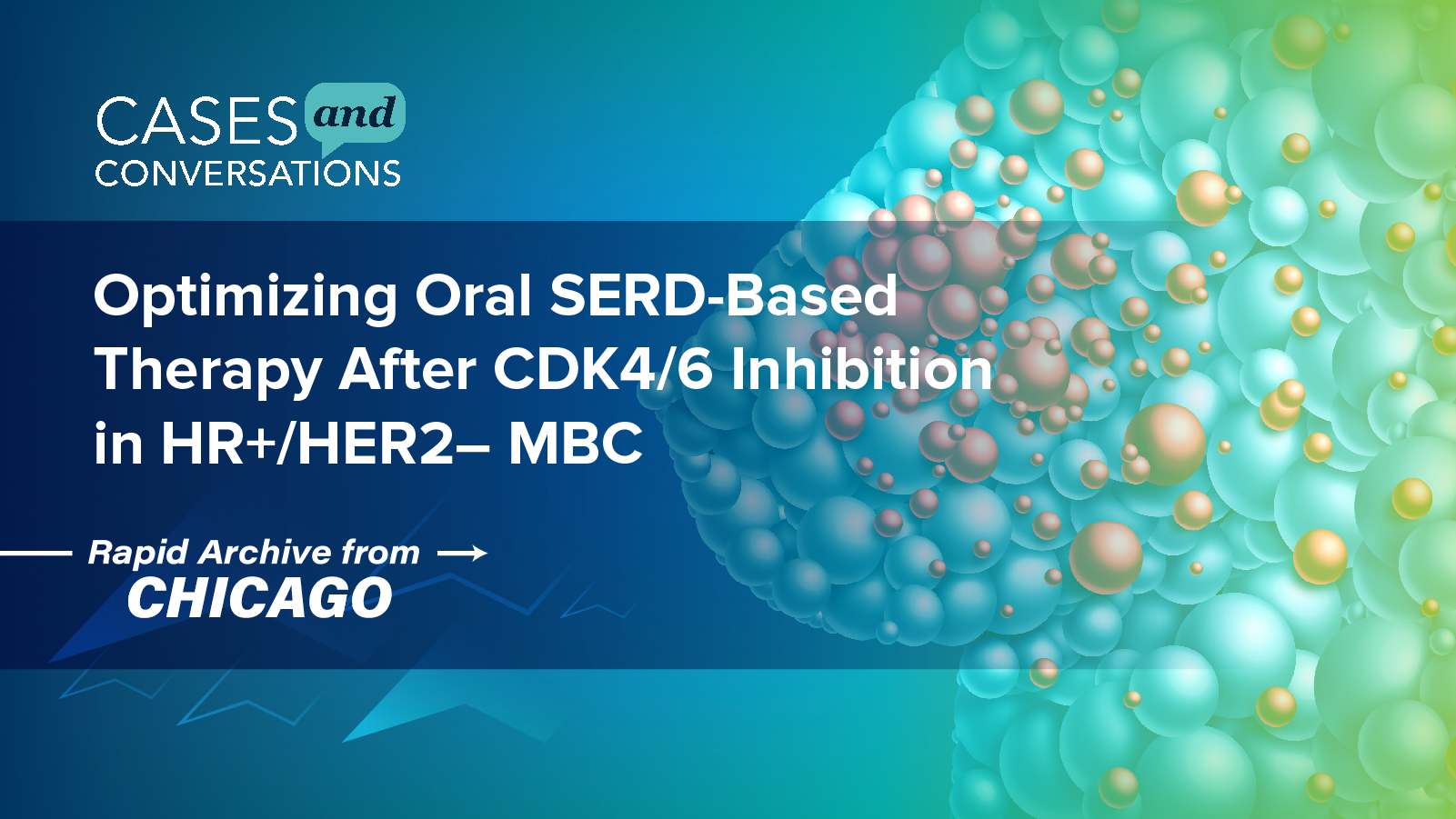 Cases and Conversations: Optimizing Oral SERD-Based Therapy After CDK4/6 Inhibition in HR+/HER2– MBC