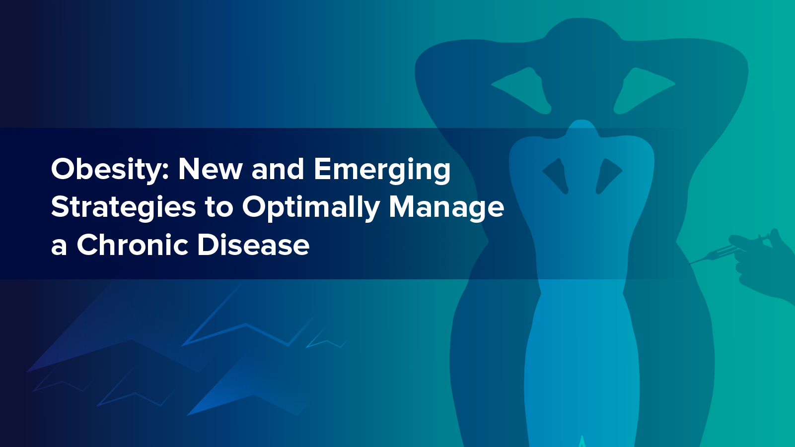 Obesity: New and Emerging Strategies to Optimally Manage a Chronic Disease