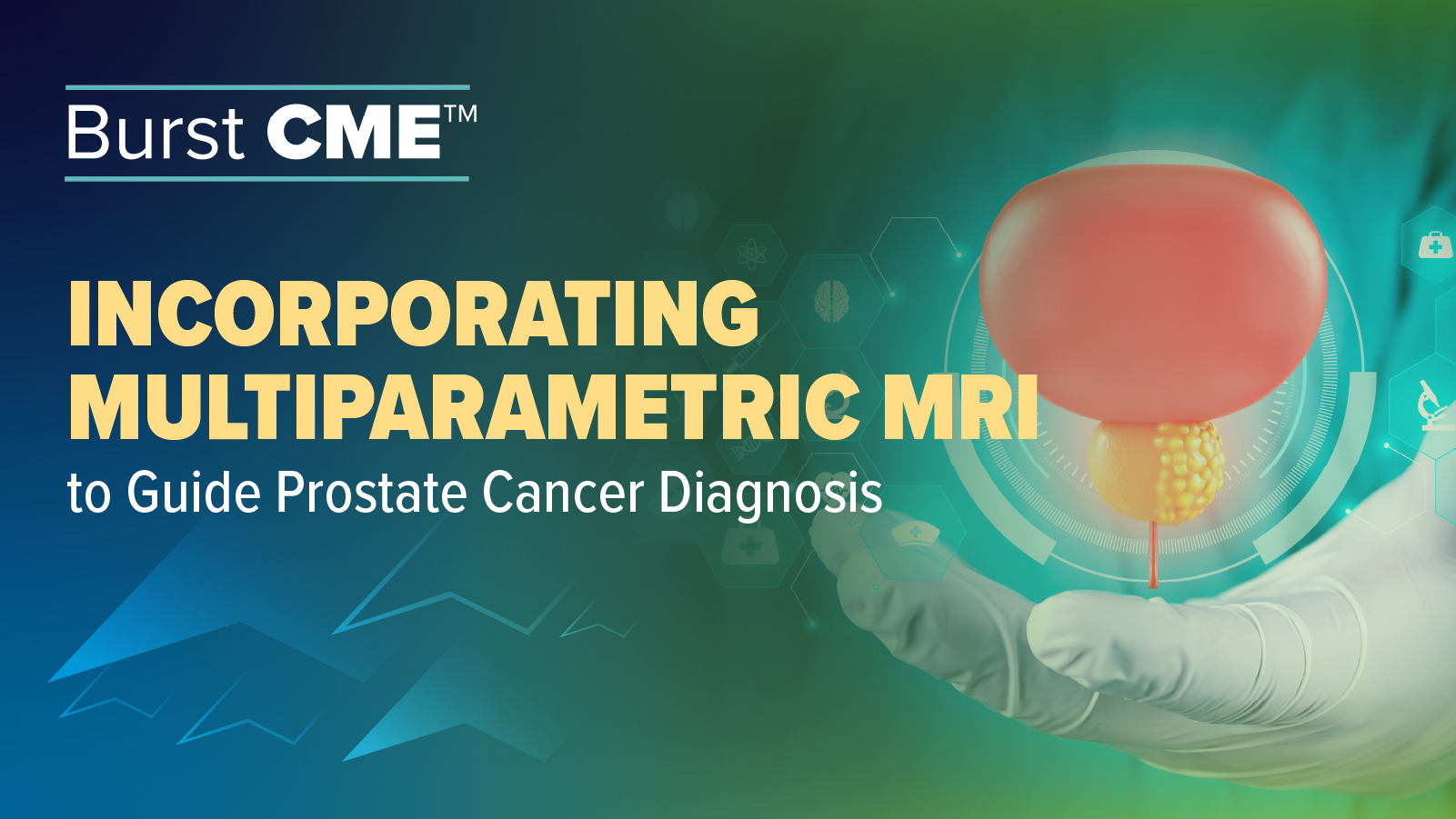 Burst CME™: Incorporating Multiparametric MRI to Guide Prostate Cancer Diagnosis