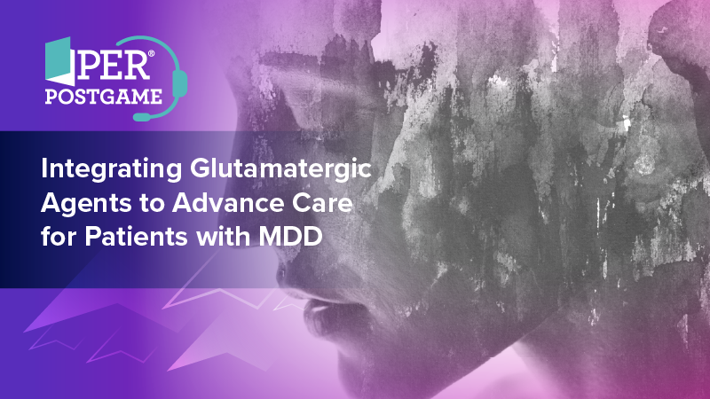 Integrating Glutamatergic Agents to Advance Care for Patients With MDD
