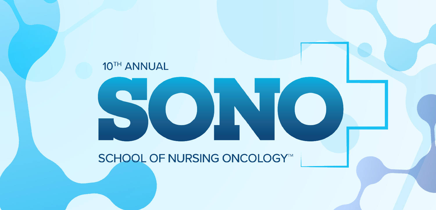 10th Annual School of Nursing Oncology™ (SONO)