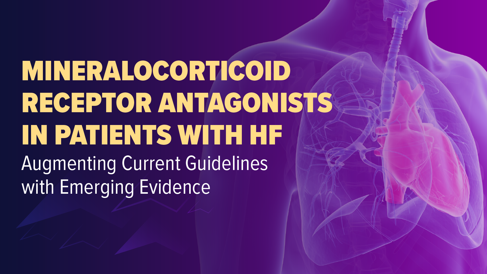 Cases and Conversations™: Mineralocorticoid Receptor Antagonists in Patients With HF—Augmenting Current Guidelines with Emerging Evidence