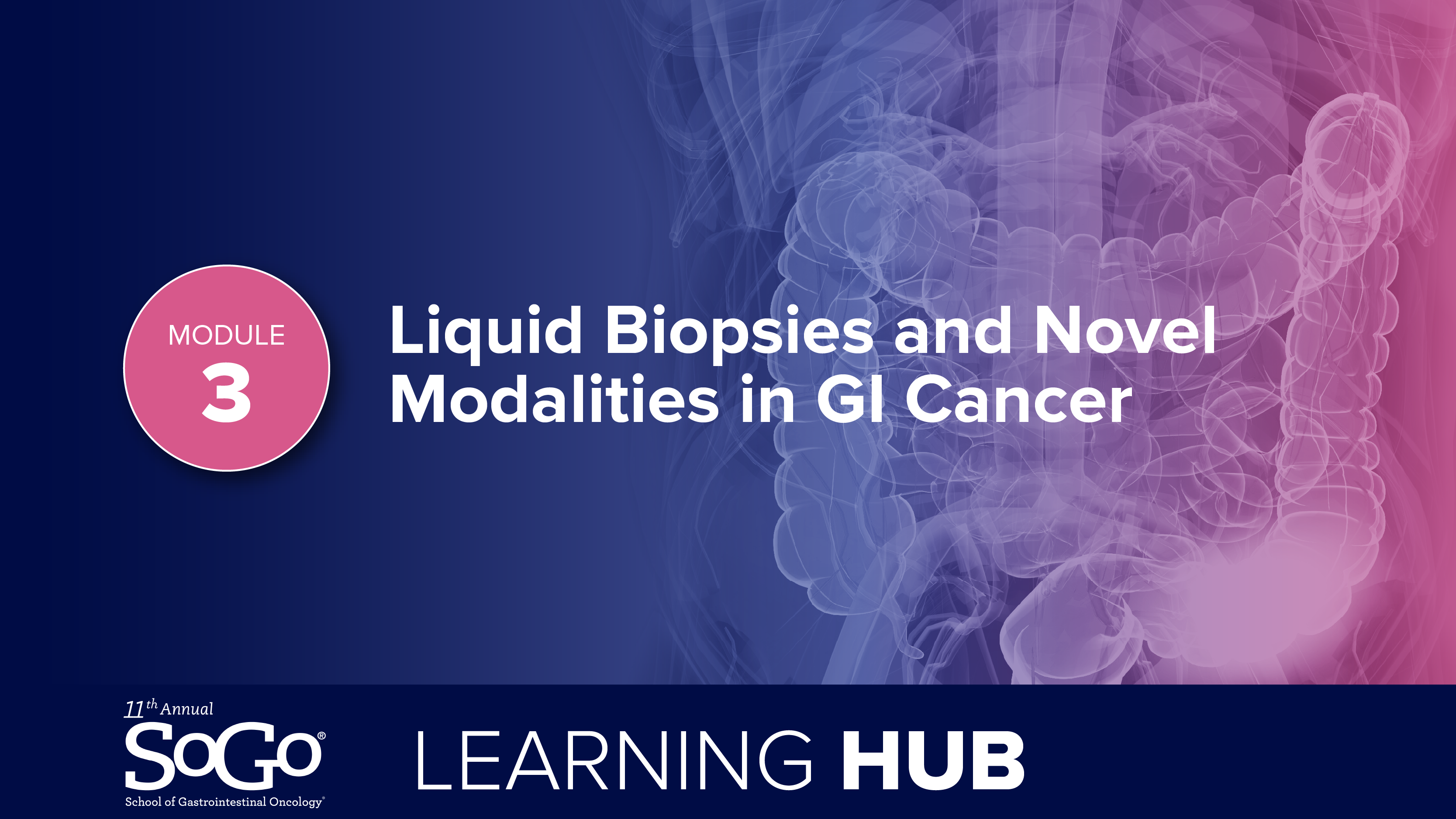 Module 3: Liquid Biopsies and Novel Modalities in GI Cancer