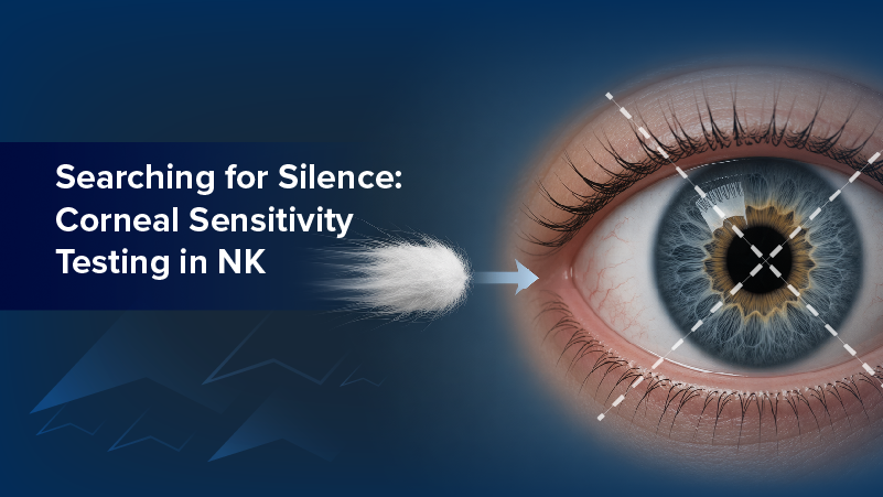 Searching for Silence: Corneal Sensitivity Testing in NK