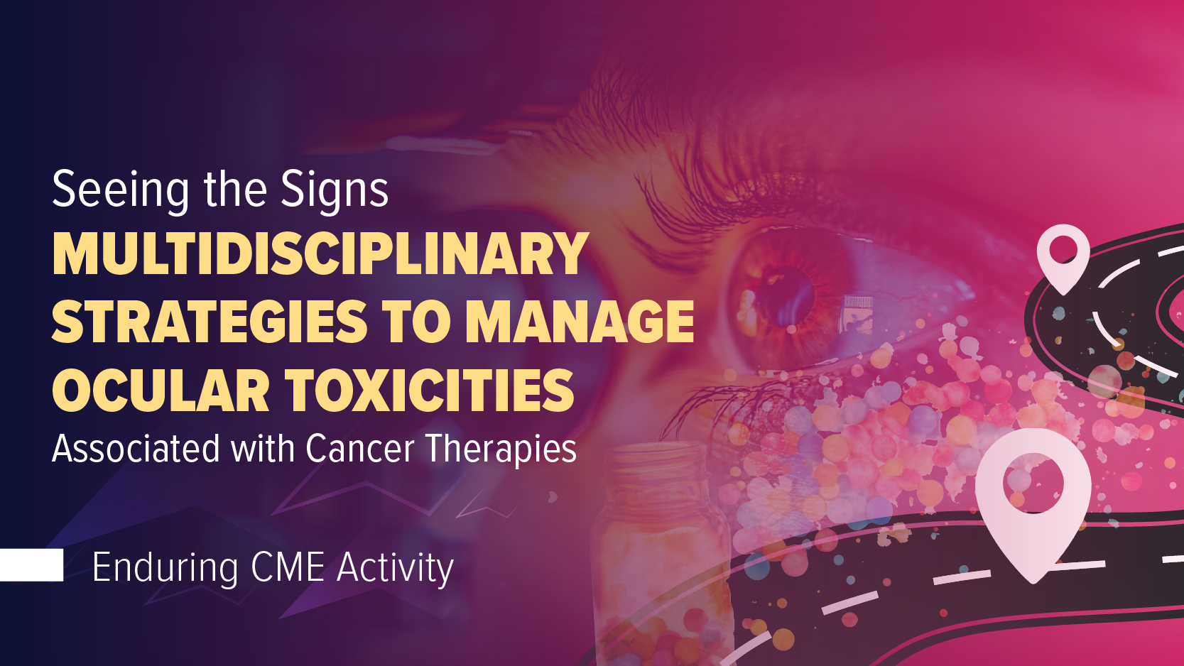 Seeing the Signs: Multidisciplinary Strategies to Manage Ocular Toxicities Associated With Cancer Therapies