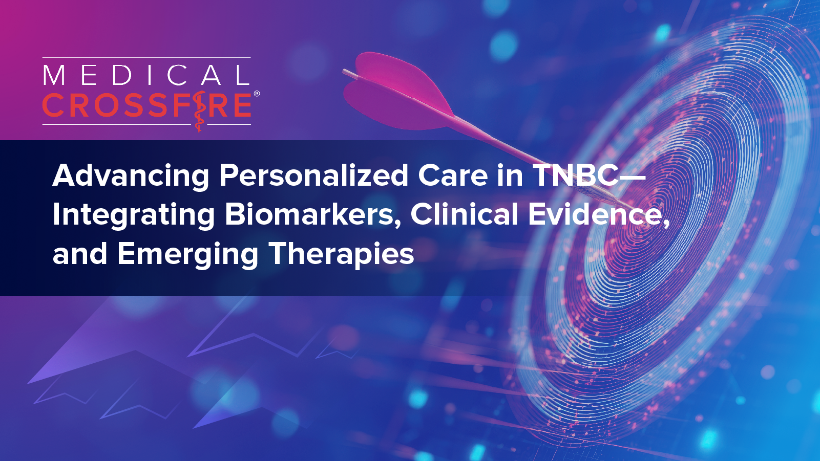 Medical Crossfire®: Advancing Personalized Care in TNBC—Integrating Biomarkers, Clinical Evidence, and Emerging Therapies