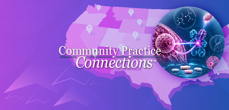 Community Practice Connections™: How Can We Optimize the Use of Oral SERDs in the Community Oncology Setting? Best Practices for HR+/HER2– Breast Cancer