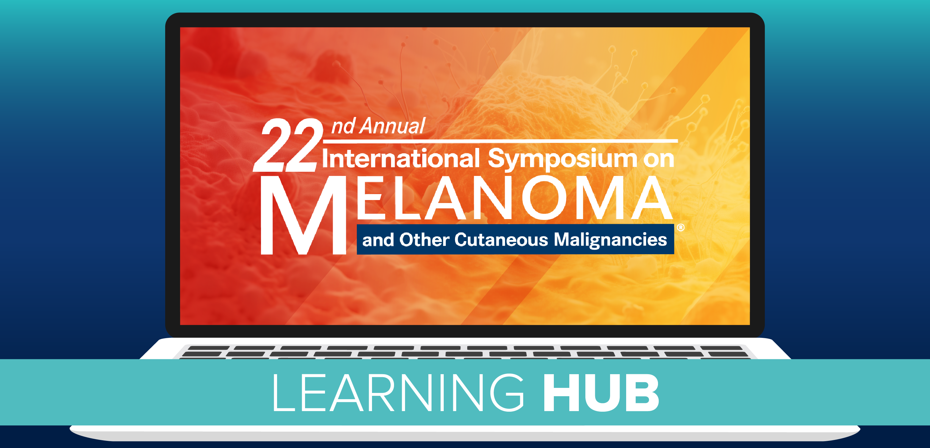 22nd Annual International Symposium on Melanoma and Other Cutaneous Malignancies® - Learning Hub