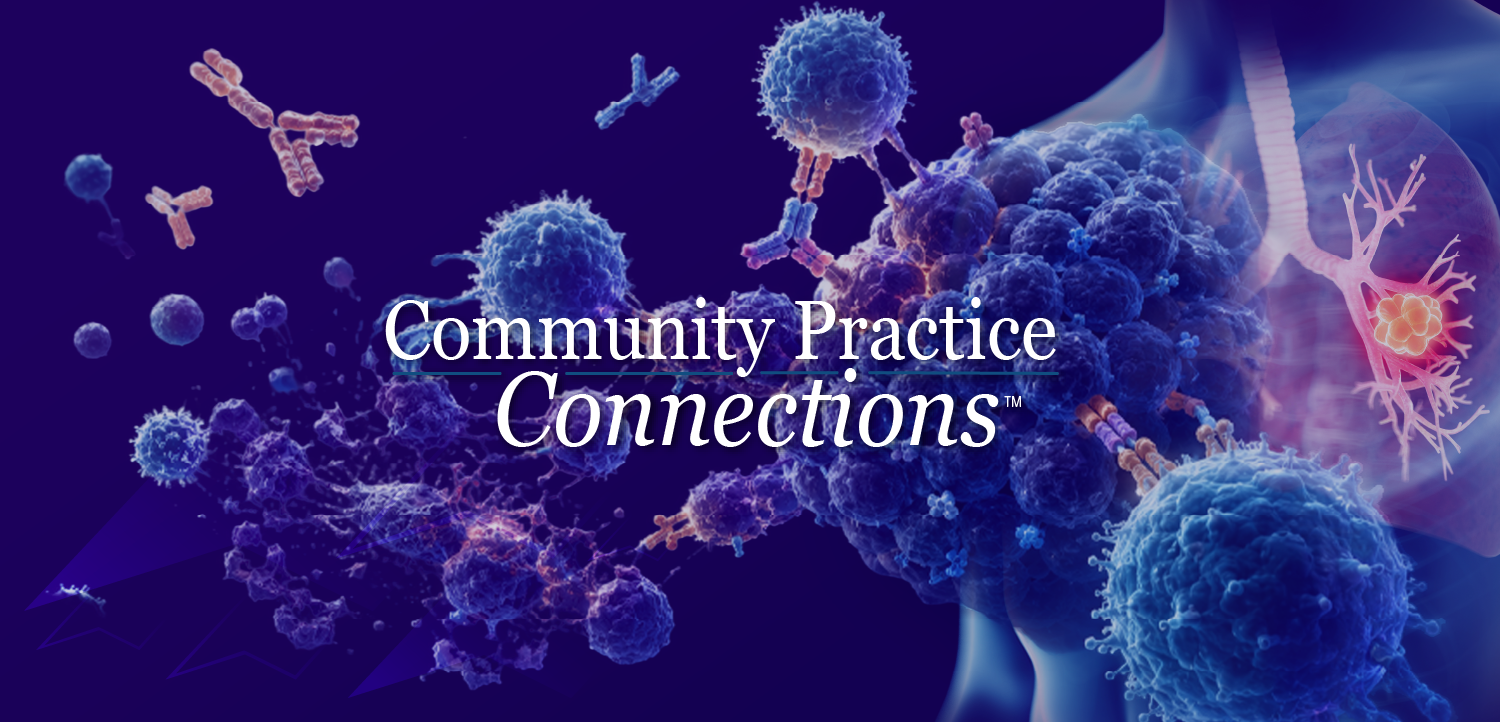 Community Practice Connections™: Immunotherapy Across the SCLC Continuum: Optimizing Treatment Pathways From Limited-Stage Through Relapsed Disease