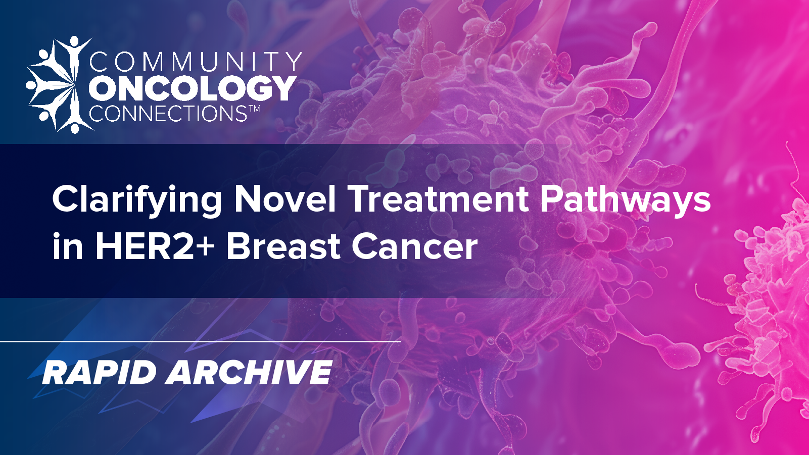 Community Oncology Connections™: Clarifying Novel Treatment Pathways in HER2+ Breast Cancer – Texas