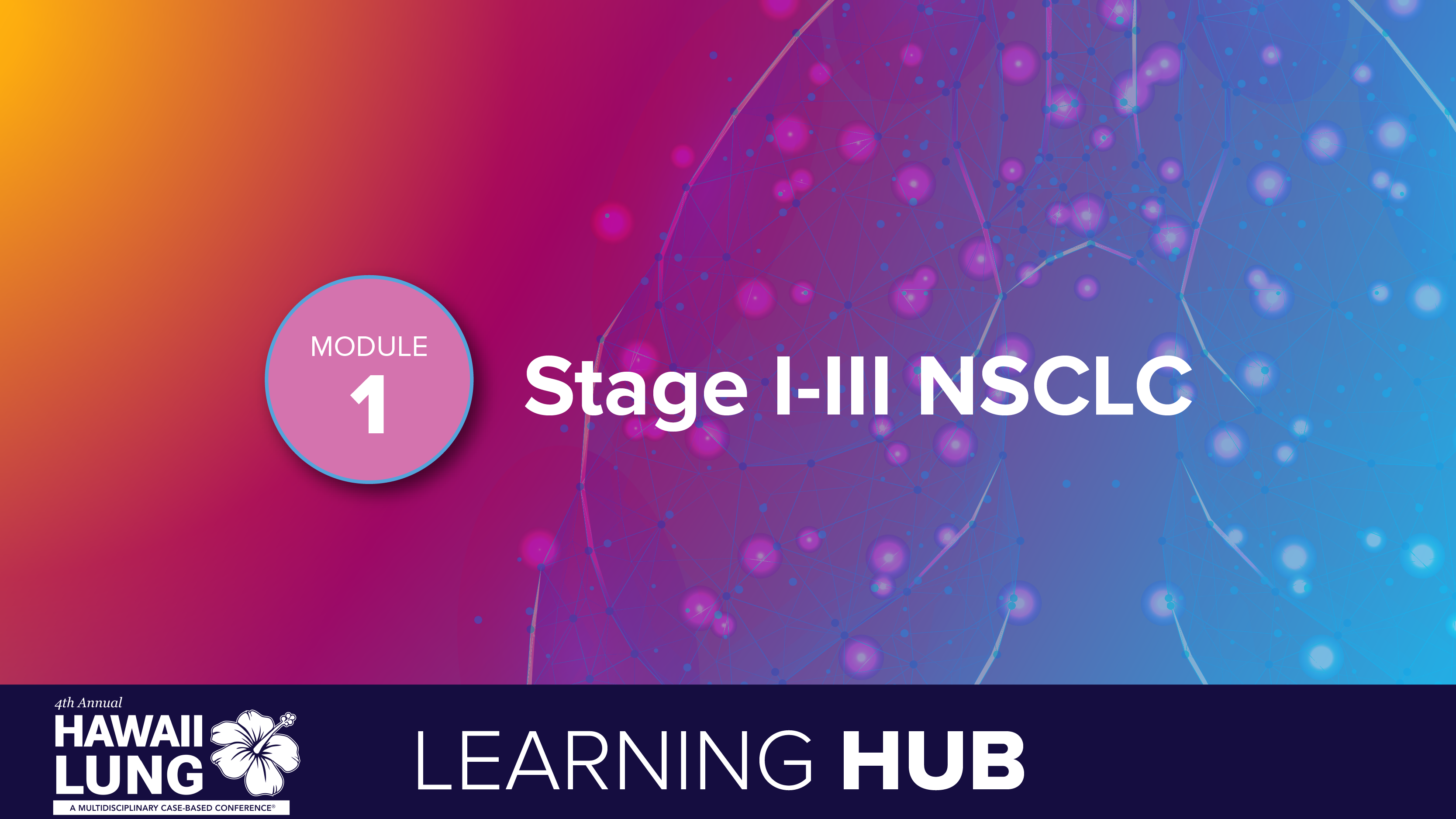 Module 1: Stage I-III NSCLC