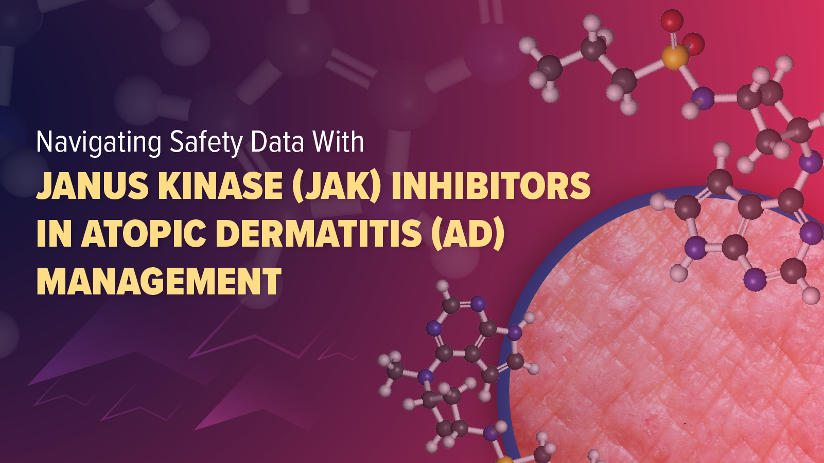 Navigating Safety Data with Janus Kinase (JAK) Inhibitors in Atopic Dermatitis (AD) Management