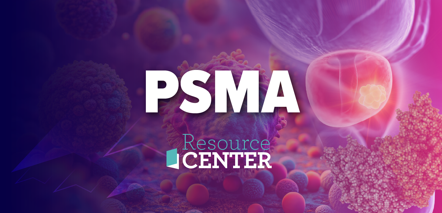 BURST CME™ Resource Center: Integrating Novel PSMA-Directed Radioligand Approaches for Diagnosis and Management of Prostate Cancer