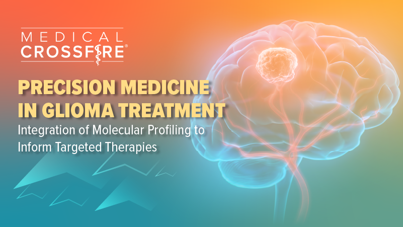 Medical Crossfire®: Precision Medicine in Glioma Treatment — Integration of Molecular Profiling to Inform Targeted Therapies