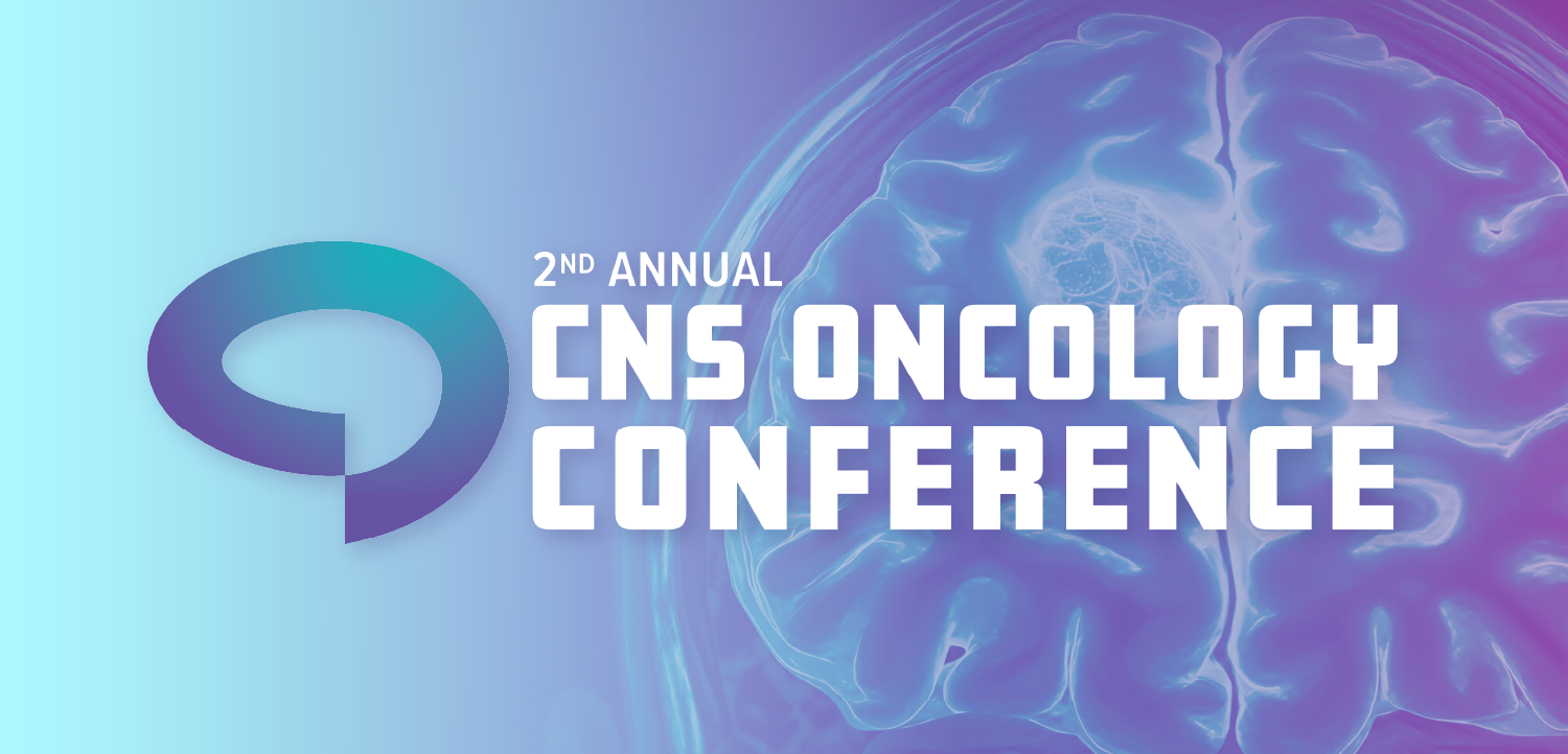 2nd Annual CNS Oncology Conference: Advances in Primary and Metastatic Brain Tumors
