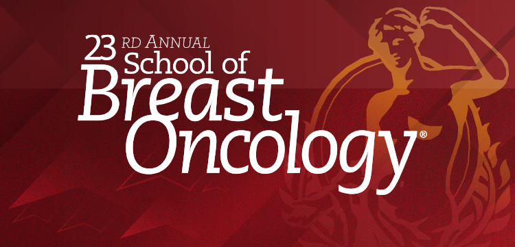 23rd Annual School of Breast Oncology® Curriculum