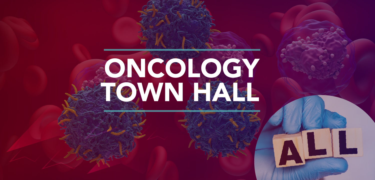Oncology Town Hall: Shaping the Future of ALL Treatment Through Innovation in T-Cell Therapies