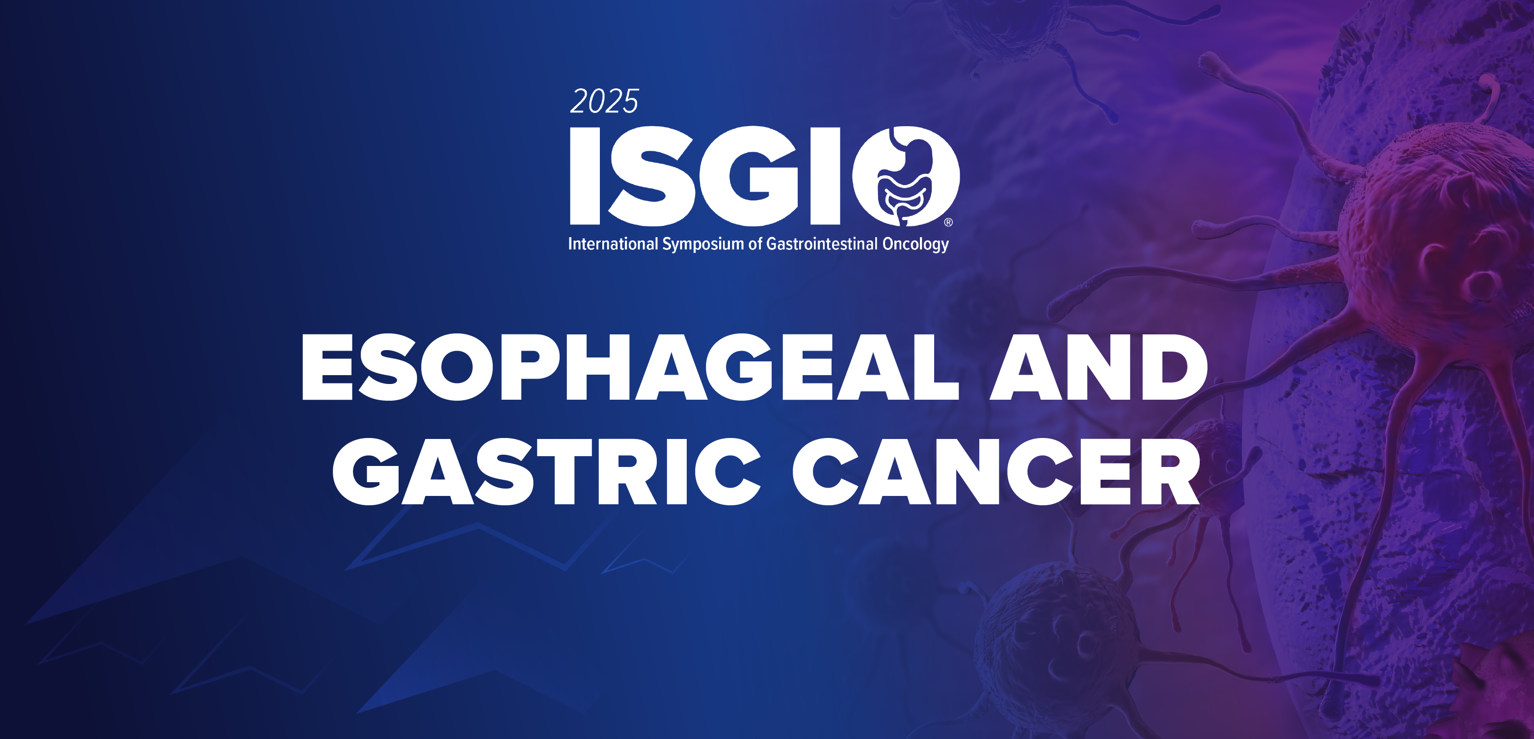 ISGIO 2025: Esophageal and Gastric Cancer