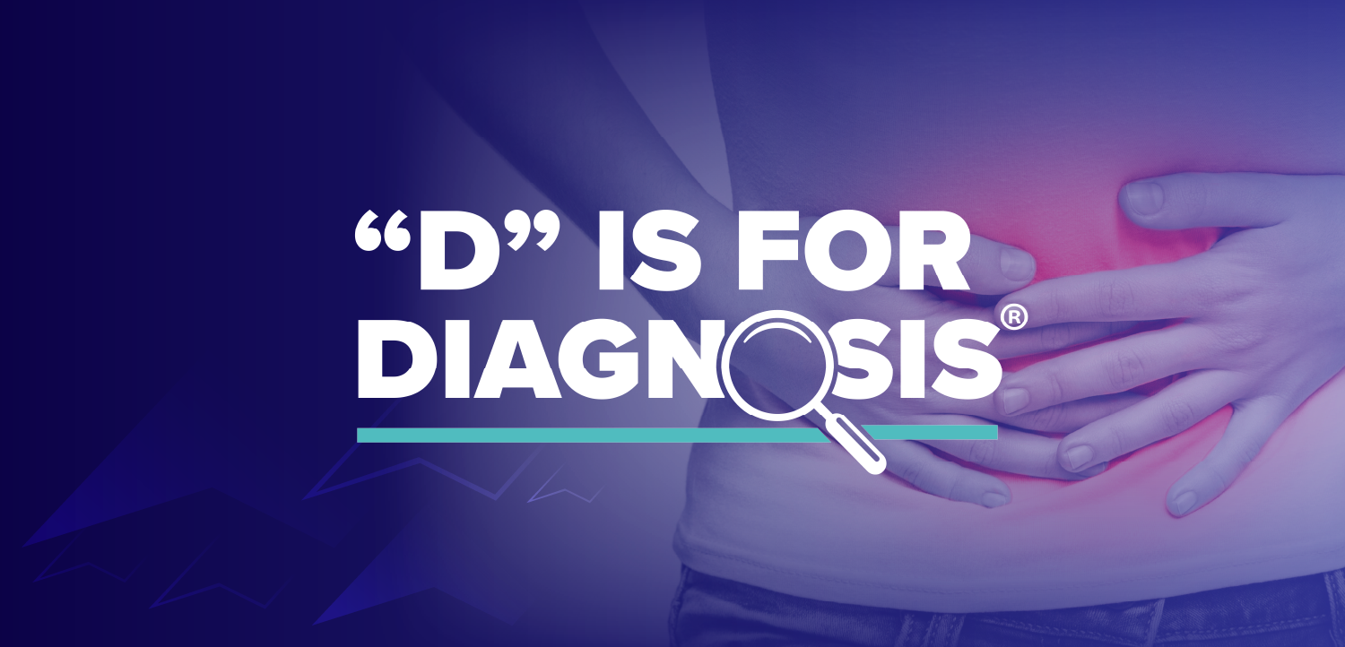 “D” is for Diagnosis™: Seeking the Cause of Abdominal Pain