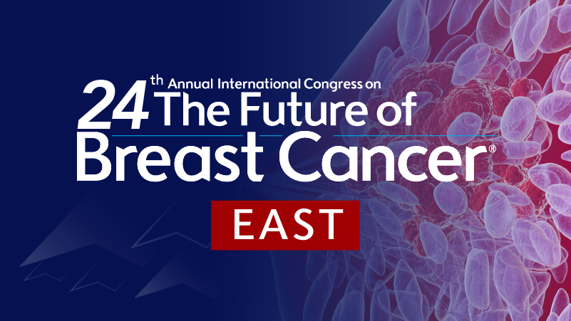 24th Annual International Congress on the Future of Breast Cancer® East