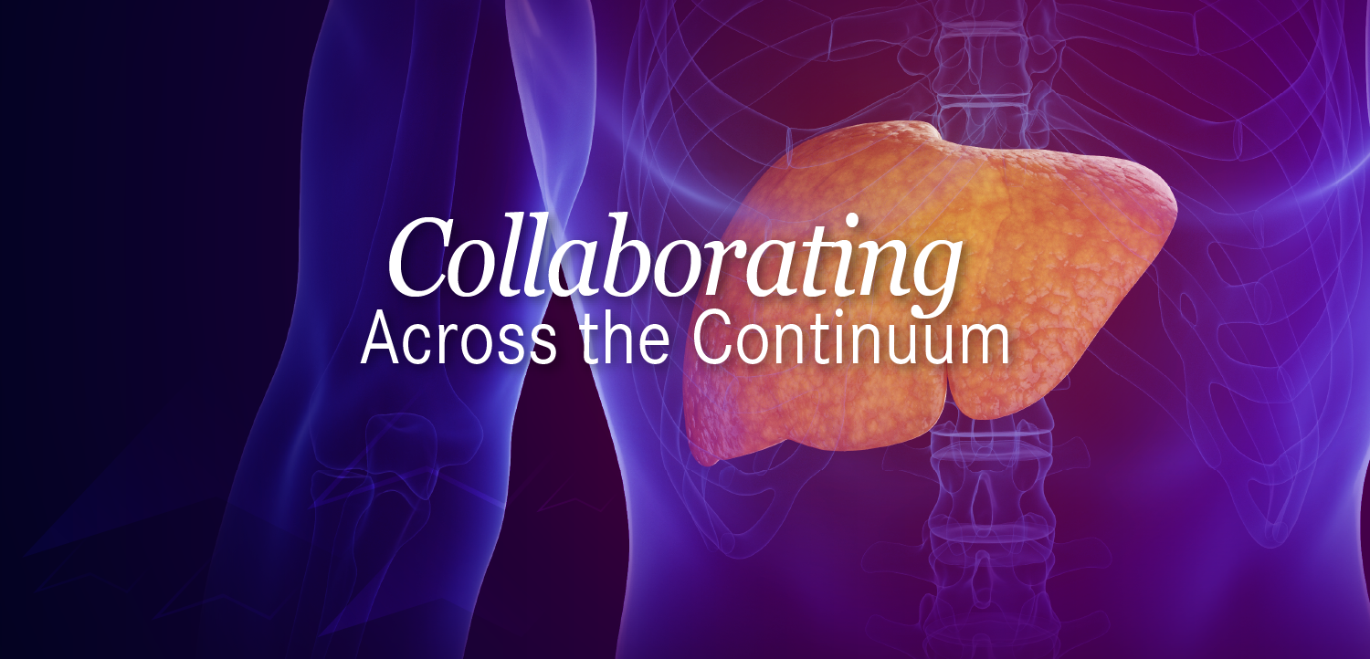 Collaborating Across the Continuum®: Tying the Threads: Screening, Referrals, and Optimized Treatments in MASLD/MASH