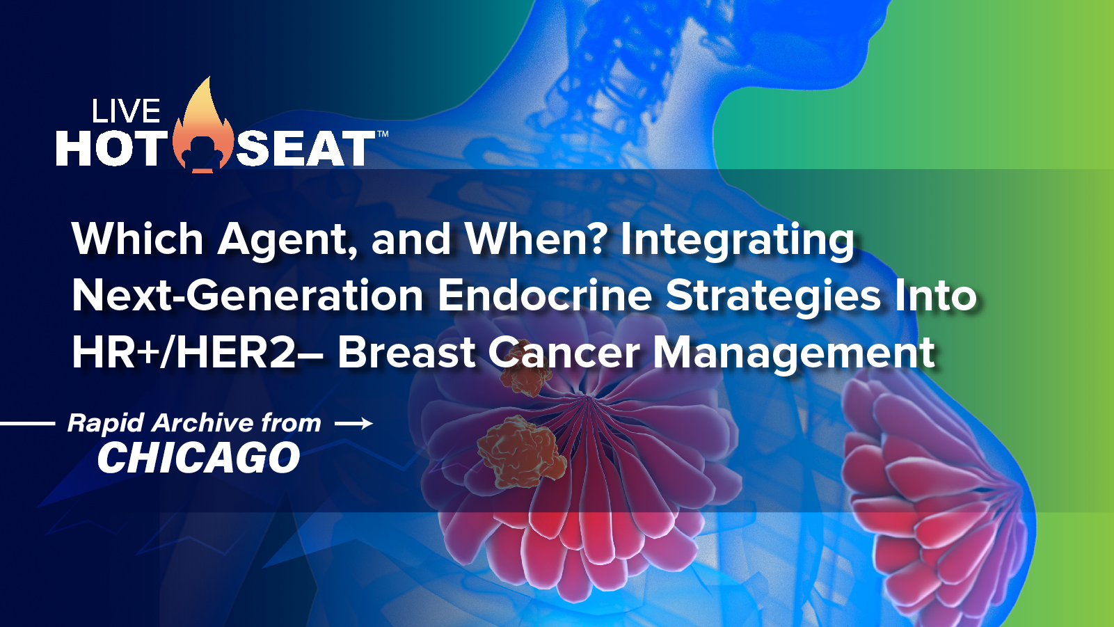 Hot Seat: Which Agent, and When? Integrating Next-Generation Endocrine Strategies Into HR+/HER2– Breast Cancer Management