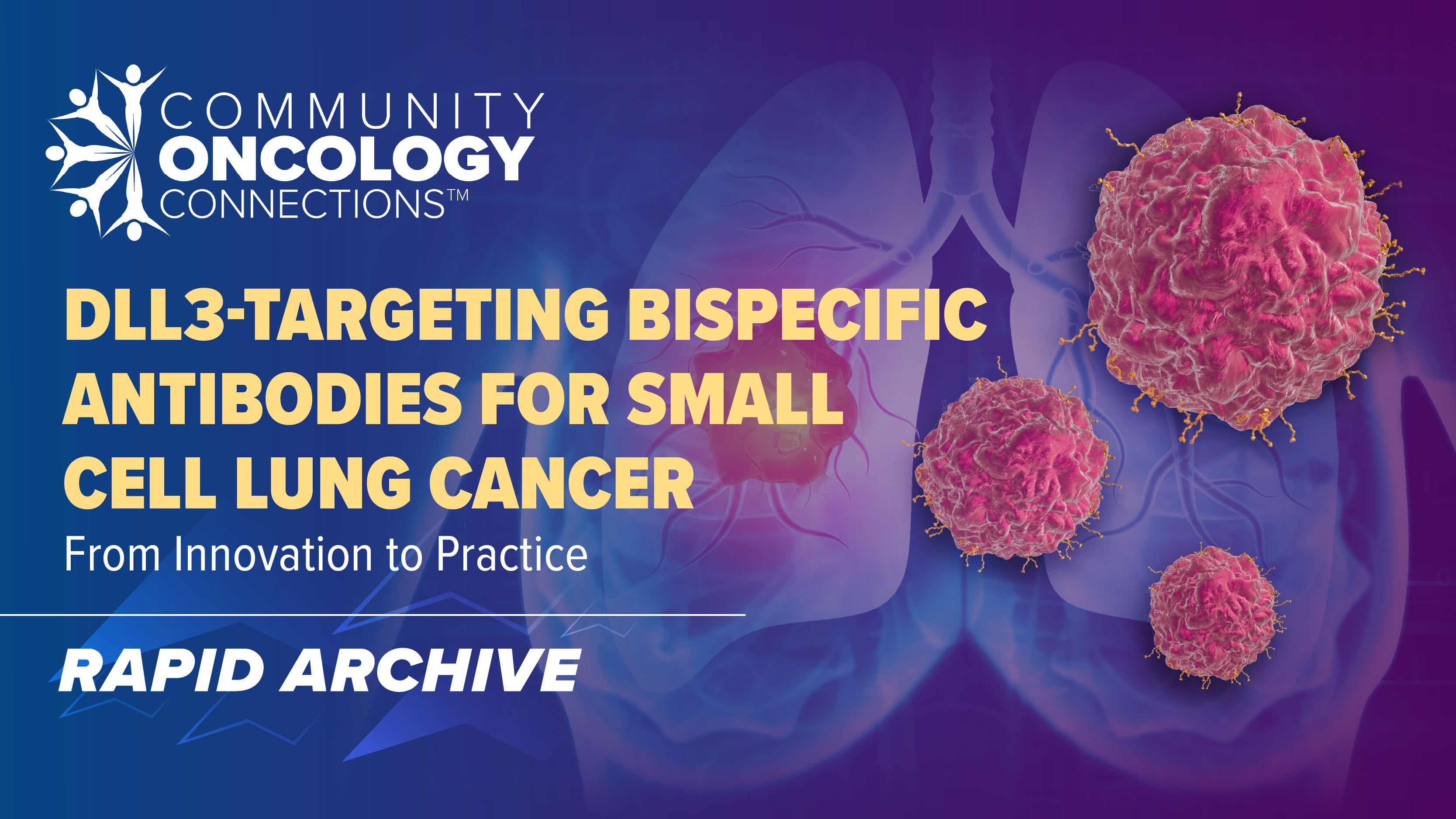 Dll3 Target Community Oncology Connections™: DLL3-Targeting Bispecific Antibodies ...