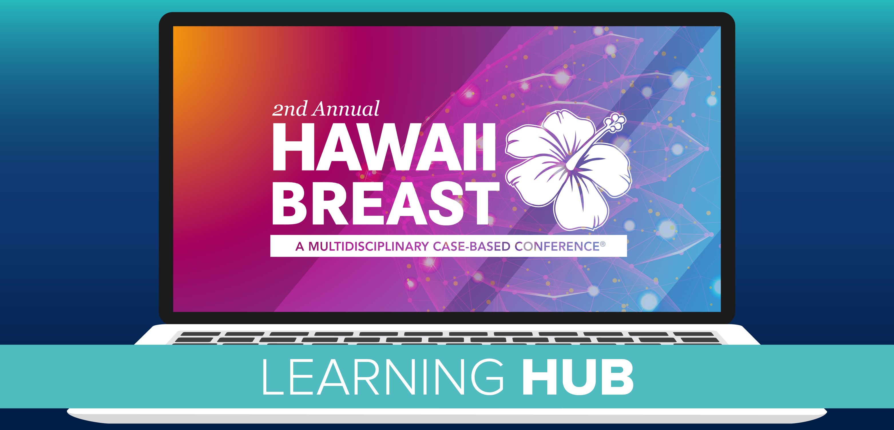 The 2nd Annual Hawaii Breast: A Multidisciplinary Case-Based Conference - Learning Hub