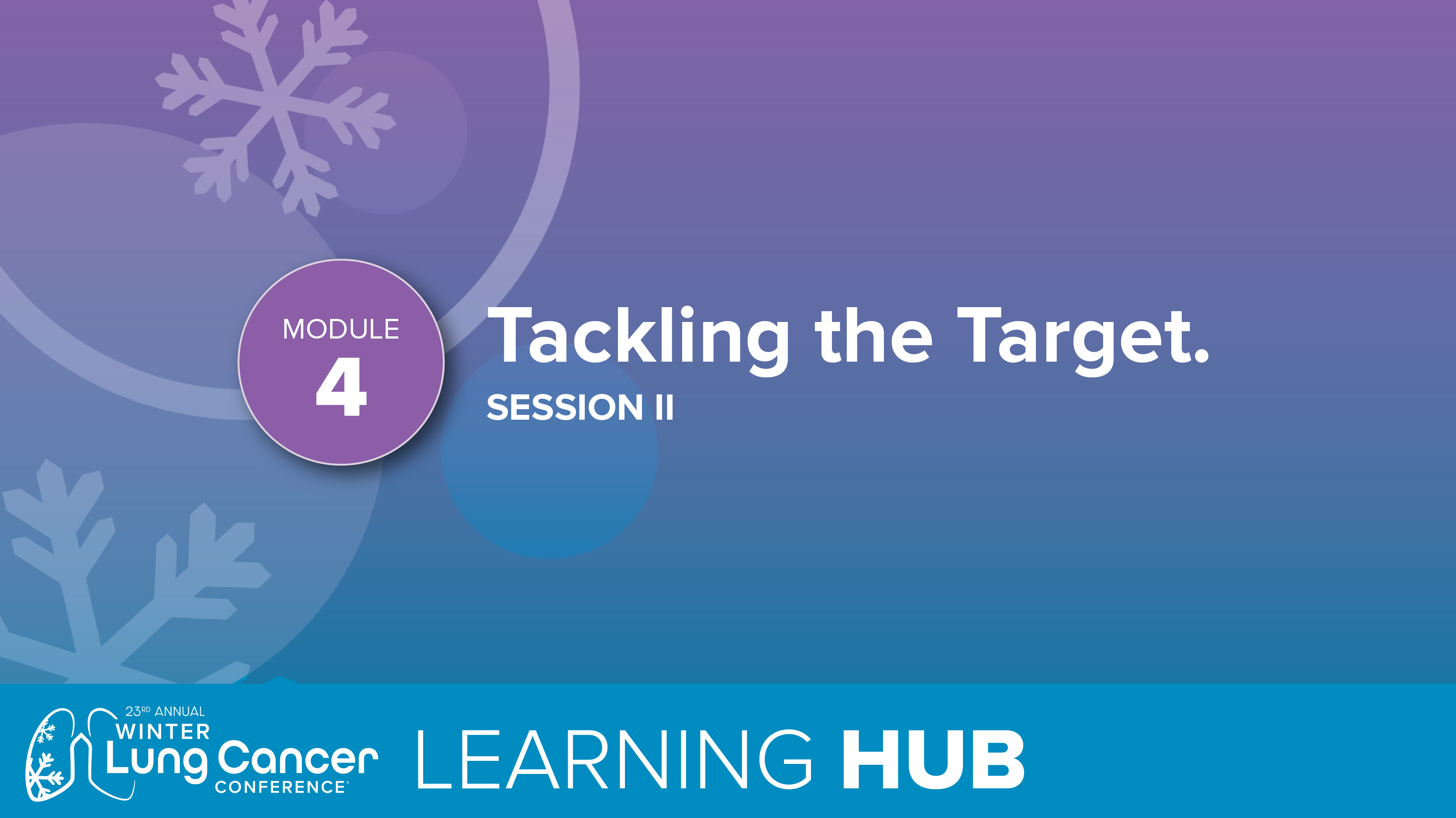 Module 4: Tackling The Target. Session II
