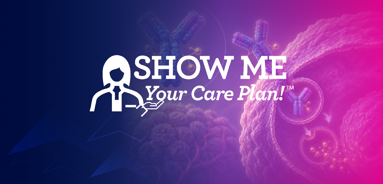 Show Me Your Care Plan!™ Navigating ADC Therapies: Oncology Nursing Strategies for Optimal Patient Management