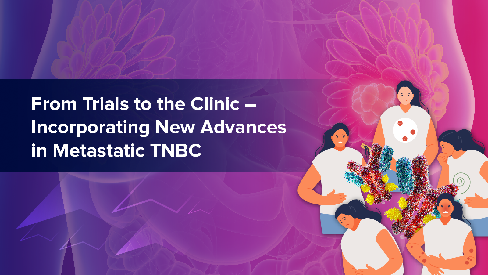 From Trials to the Clinic ‒ Incorporating New Advances in Metastatic TNBC