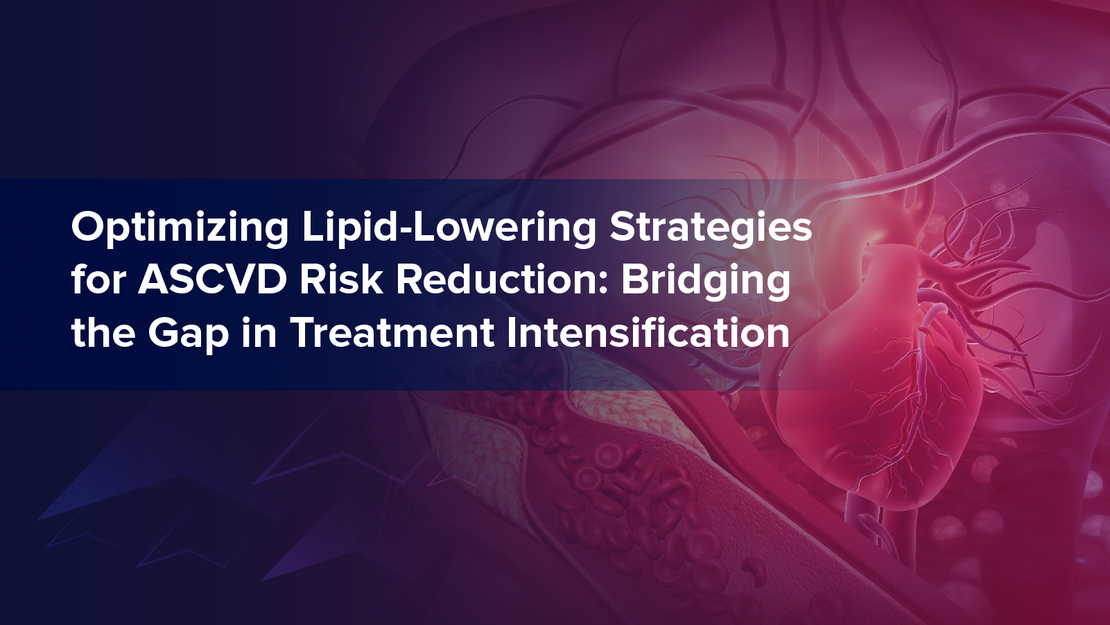 Optimizing Lipid-Lowering Strategies for ASCVD Risk Reduction: Bridging the Gap in Treatment Intensification