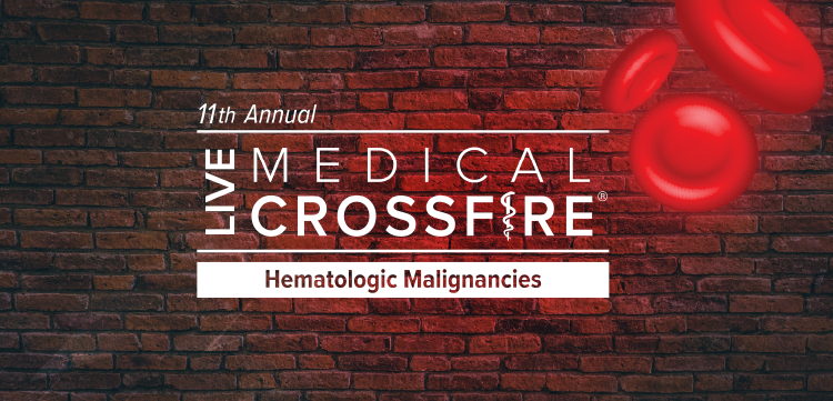 11th Annual Live Medical Crossfire®: Hematologic Malignancies