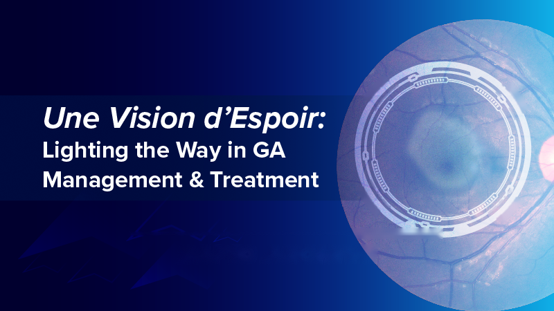 Une Vision d’Espoir: Lighting the Way in GA Management & Treatment