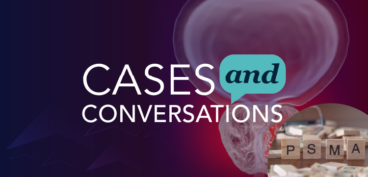 Cases and Conversations™: Integrating PSMA-Directed Radioligand Therapy in Prostate Cancer Care: Recent Data and Evolving Strategies
