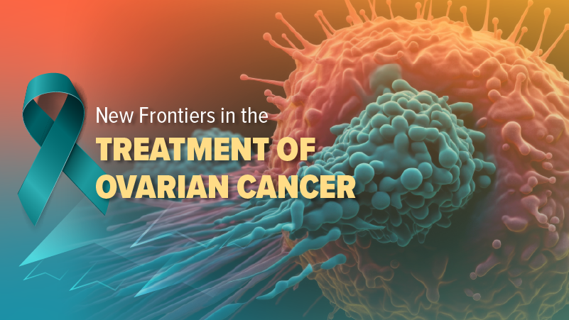 Show Me the Data™ New Frontiers in the Treatment of Ovarian Cancer