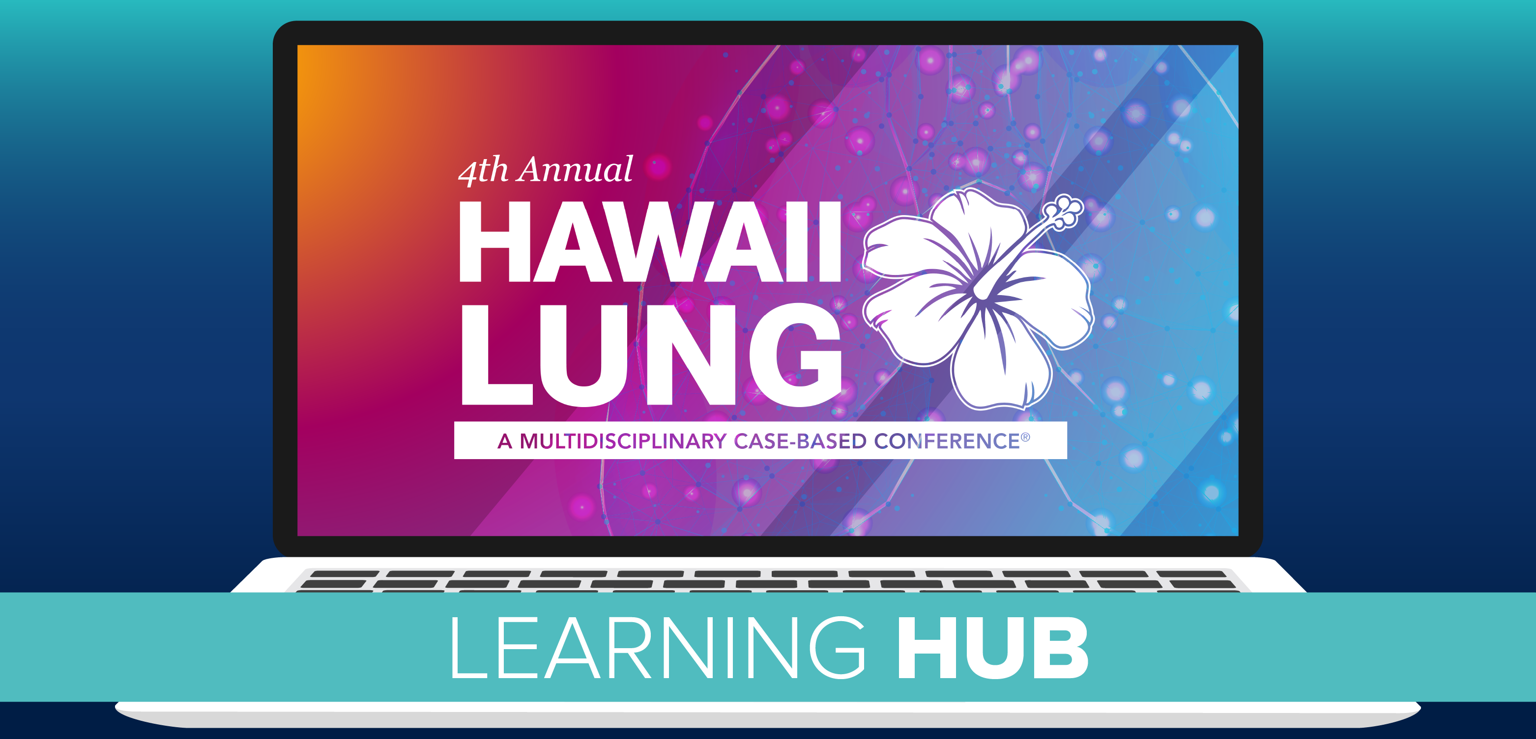 The 4th Annual Hawaii Lung: A Multidisciplinary Case-Based Conference - Learning Hub