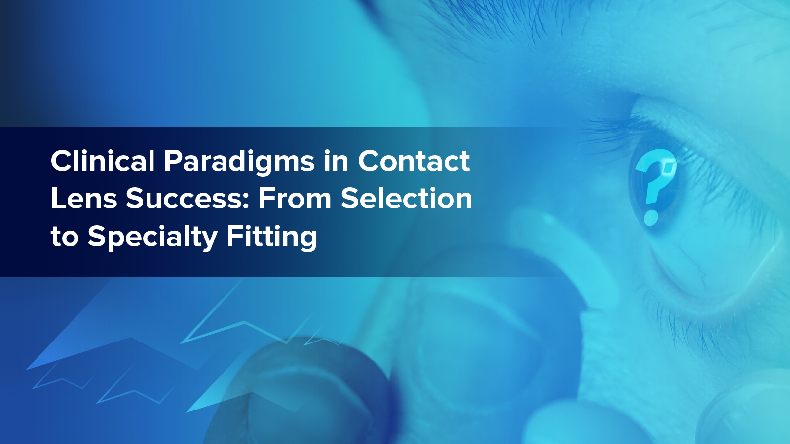Expanding the Fit—Mastering Toric and Multifocal Success in Complex Patients