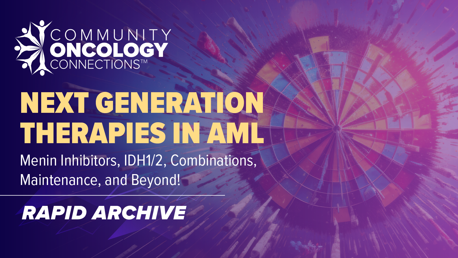 Next Generation Therapies in AML: Menin Inhibitors, IDH1/2, Combinations, Maintenance, and Beyond! – Arizona