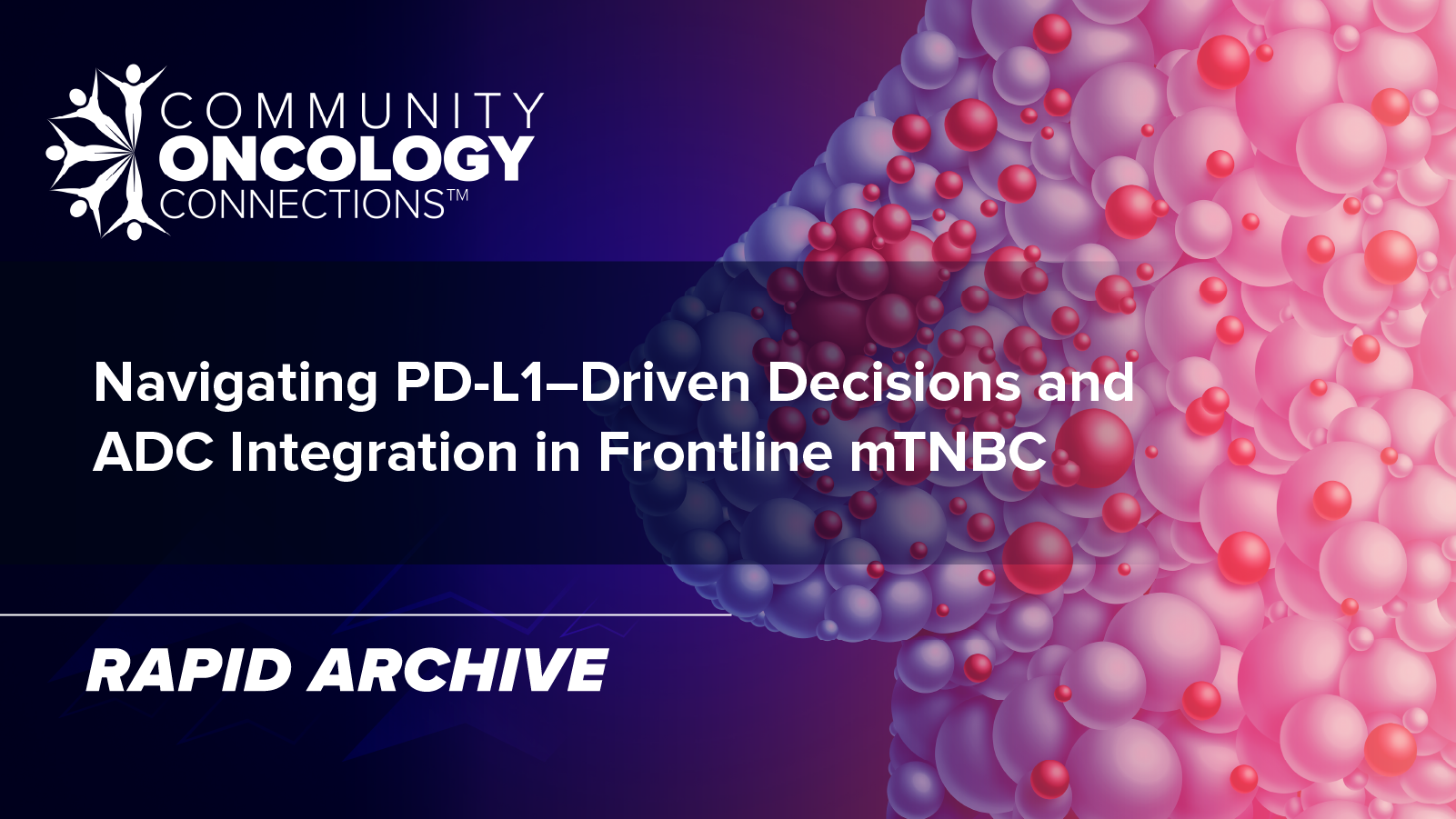 Community Oncology Connections: Navigating PD-L1–Driven Decisions and ADC Integration in Frontline mTNBC | Minnesota
