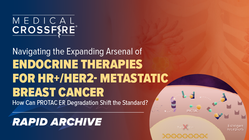 Medical Crossfire™: Navigating the Expanding Arsenal of Endocrine Therapies for HR+/HER2- Metastatic Breast Cancer – How Can PROTAC ER Degradation Shift the Standard?