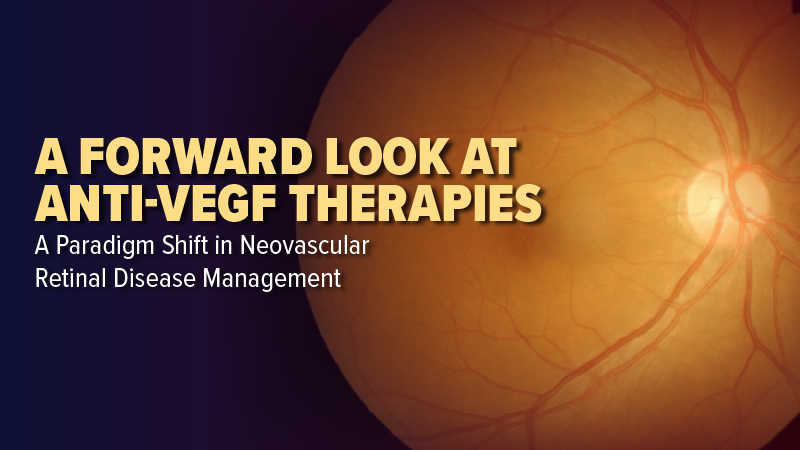 A Forward Look at Anti-VEGF Therapies: A Paradigm Shift in Neovascular Retinal Disease Management