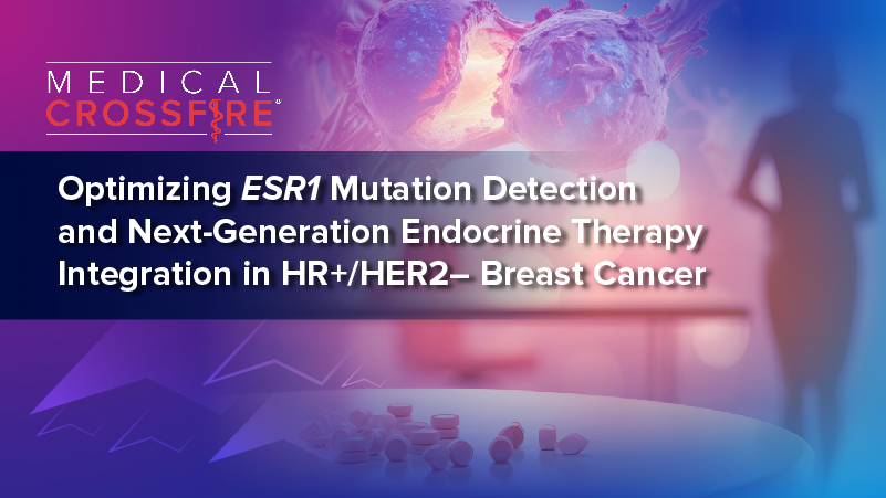 Medical Crossfire®: Optimizing 𝘌𝘚𝘙1 Mutation Detection and Next-Generation Endocrine Therapy Integration in HR+/HER2– Breast Cancer