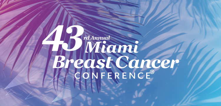 43rd Annual Miami Breast Cancer Conference® (Helium Version)