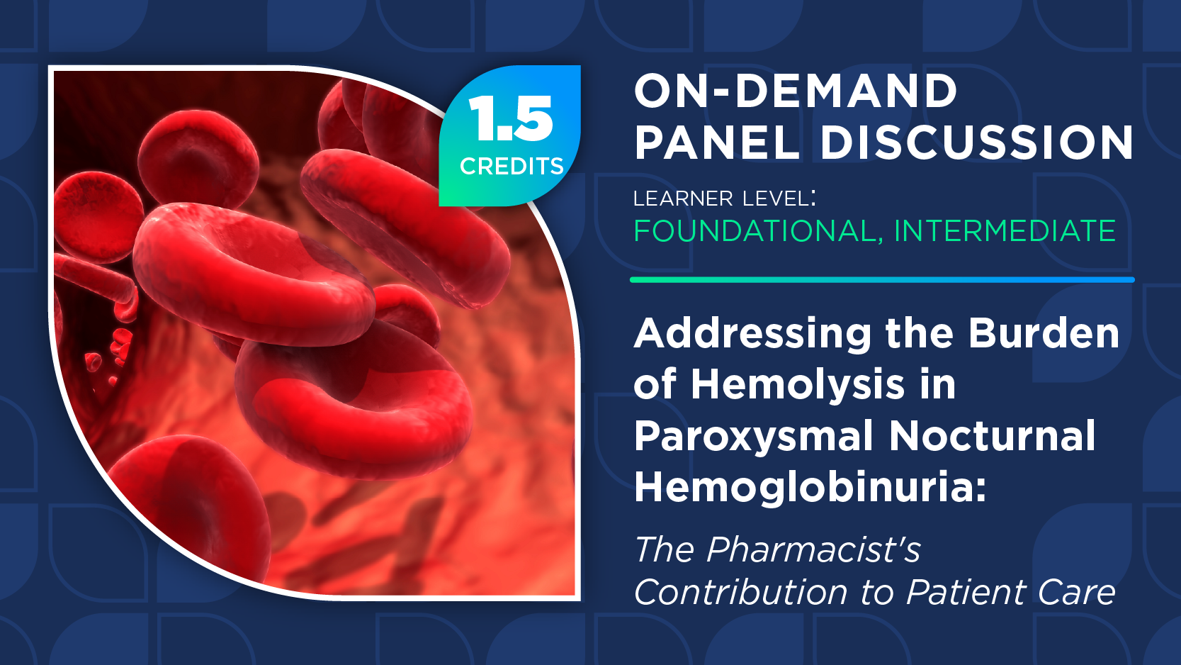 Addressing the Burden of Hemolysis in Paroxysmal Nocturnal Hemoglobinuria: The Pharmacist's Contribution to Patient Care