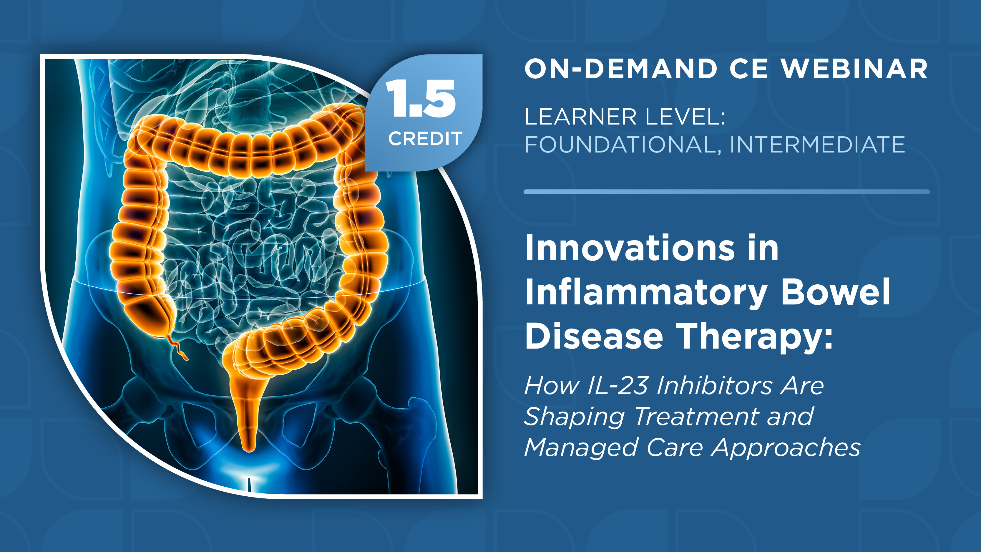 Innovations in Inflammatory Bowel Disease Therapy: How IL-23 Inhibitors Are Shaping Treatment and Managed Care Approaches
