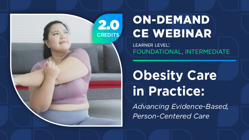 Obesity Care in Practice: Advancing Evidence-Based, Person-Centered Care